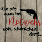 Stickdatei - Wie oft man bei Notwehr wohl abdrücken darf... - Sewando