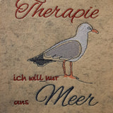 Stickdatei  "Ich brauche keine Therapie, ich will nur ans MEER"
