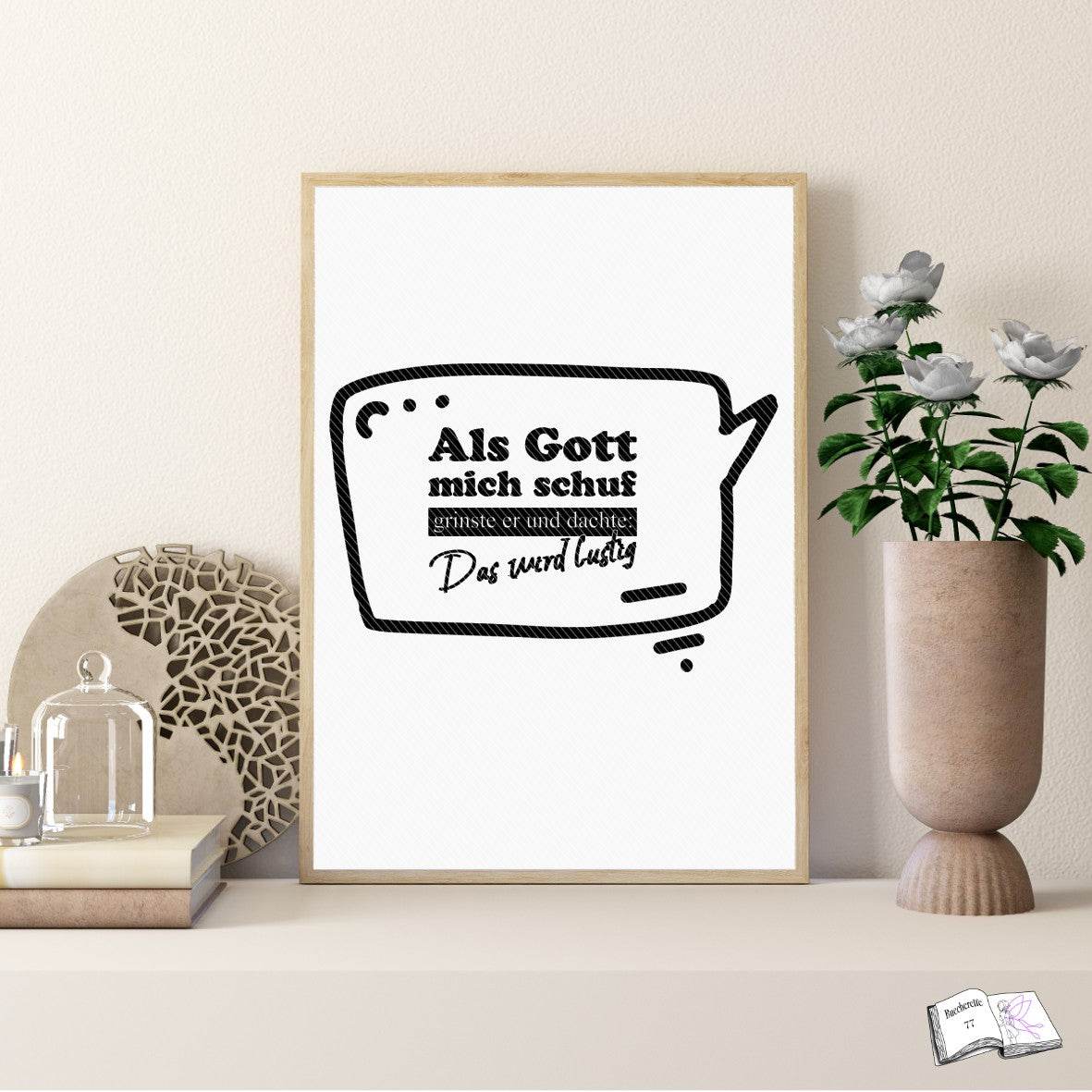 Digistamp Als Gott mich schuf Plotten, Sublimation, Drucken ! - Sewando
