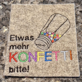 Stickdatei - Spruch "Etwas mehr Konfetti bitte"
