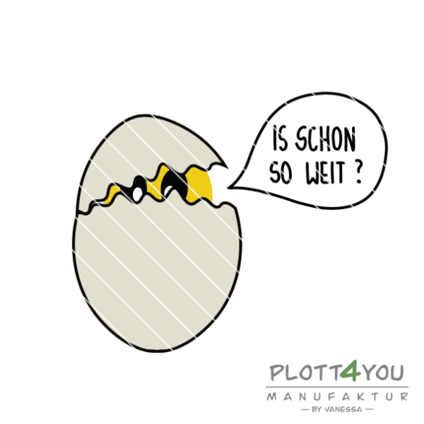Is schon so weit? | SVG, DXF, PNG Plotterdatei, Laserdatei - Sewando