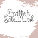 Lasercut-Datei: Cake-Topper zur Schuleinführung "Endlich Schulkind" - SVG - inkl. Gewerbelizenz :