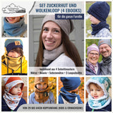 Spar-Set "Zuckerhut" & "Wolkenloop"  (4 Ebooks) Mütze, Beanie, Loop, Halssocke
