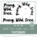 Plotterdatei Statement Schriftzug Young Wild Free - Sewando