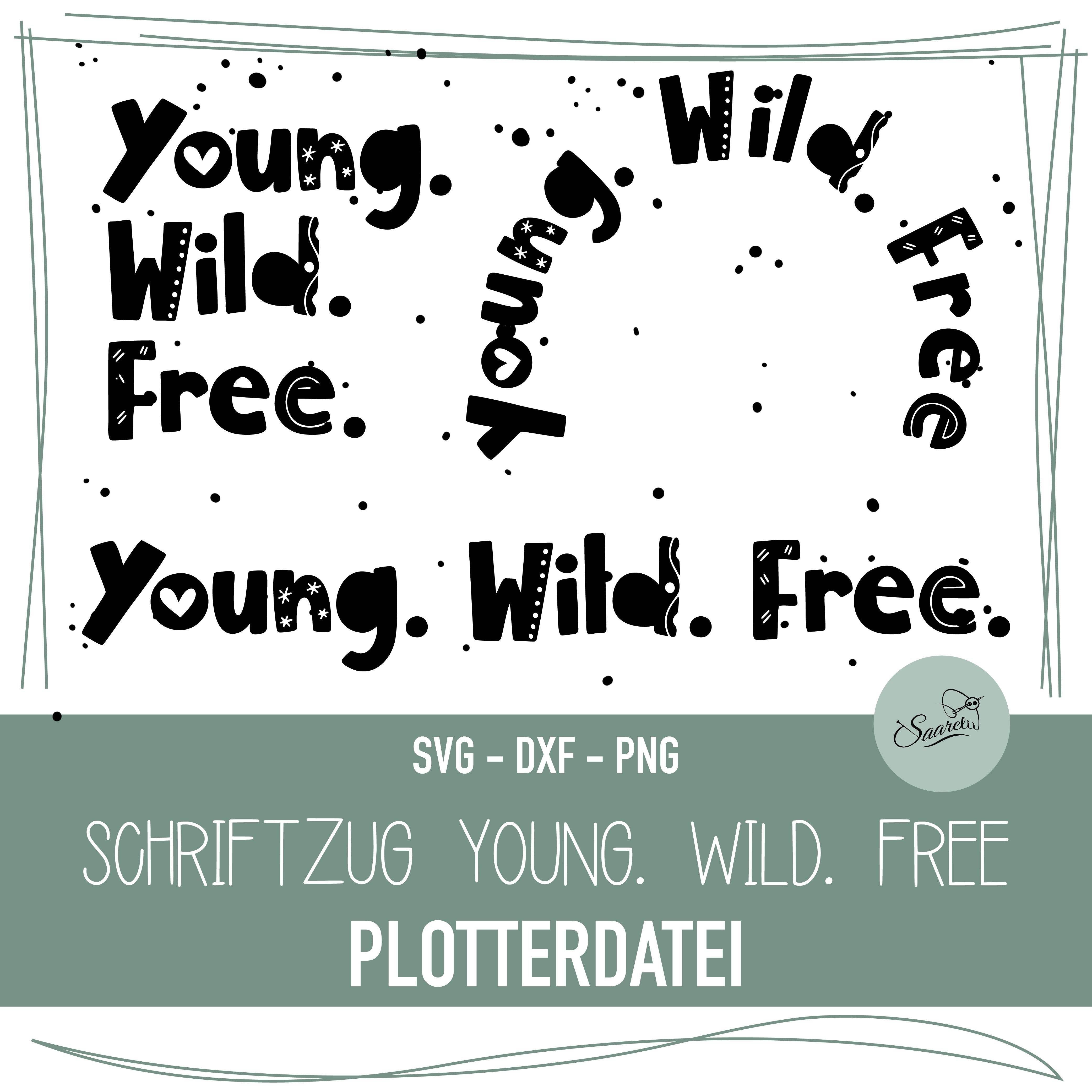 Plotterdatei Statement Schriftzug Young Wild Free - Sewando