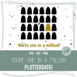 Plotterdatei You‘re one in a million - Sewando