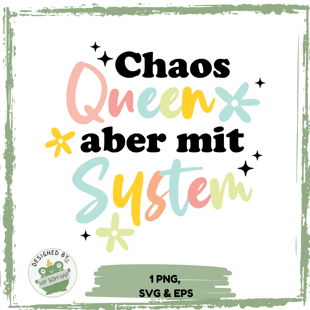 Chaos Queen – aber mit System | Freches Plotterdesign für starke Frauen mit Humor - Sewando