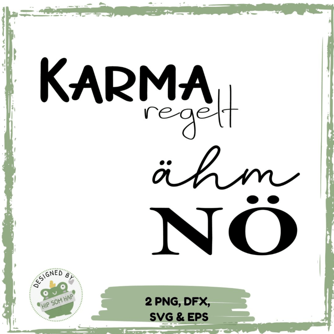 Plotterdatei Set – Freche Sprüche „Karma regelt / ähm Nö“ - Sewando