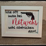 Stickdatei - Wie oft man bei Notwehr wohl abdrücken darf... - Sewando