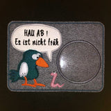 Stickdatei  "Hau ab, es ist nicht früh"