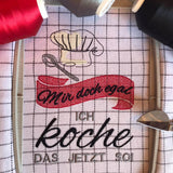 Stickdatei - Mir doch egal, ich koche das jetzt so - Sewando