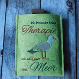 Stickdatei  "Ich brauche keine Therapie, ich will nur ans MEER"