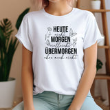 Plotterdatei "Heute nicht – Morgen vielleicht – Übermorgen eher auch nicht"