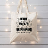 Plotterdatei "Heute nicht – Morgen vielleicht – Übermorgen eher auch nicht"