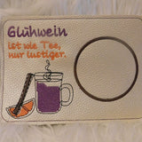 Stickdatei - Mugrug "Glühwein ist wie Tee, nur lustiger"