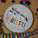 Stickdatei - Spruch "Mach Dein Leben bunt mit Konfetti"