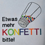 Stickdatei - Spruch "Etwas mehr Konfetti bitte"
