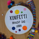 Stickdatei - Spruch "Konfetti braucht das Leben"