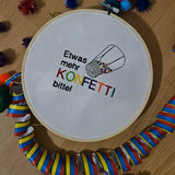 Stickdatei - Spruch "Etwas mehr Konfetti bitte"