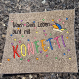 Stickdatei - Spruch "Mach Dein Leben bunt mit Konfetti"