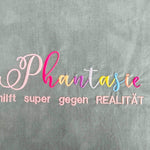 Stickdatei Spruch - Phantasie hilft super gegen Realität - Sewando