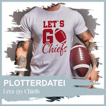 Plotterdatei lets go Chiefs - Sewando