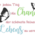 Stickdatei - Gib jedem Tag die Chance, der schönste Deines Lebens zu werden - Sewando
