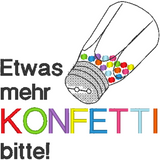 Stickdatei - Spruch "Etwas mehr Konfetti bitte"