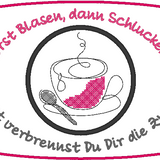 Stickdatei - Mugrug "Erst blasen, dann schlucken"