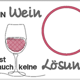 Stickdatei - Mugrug "Kein Wein ist auch keine Lösung"