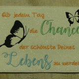 Stickdatei - Gib jedem Tag die Chance, der schönste Deines Lebens zu werden - Sewando