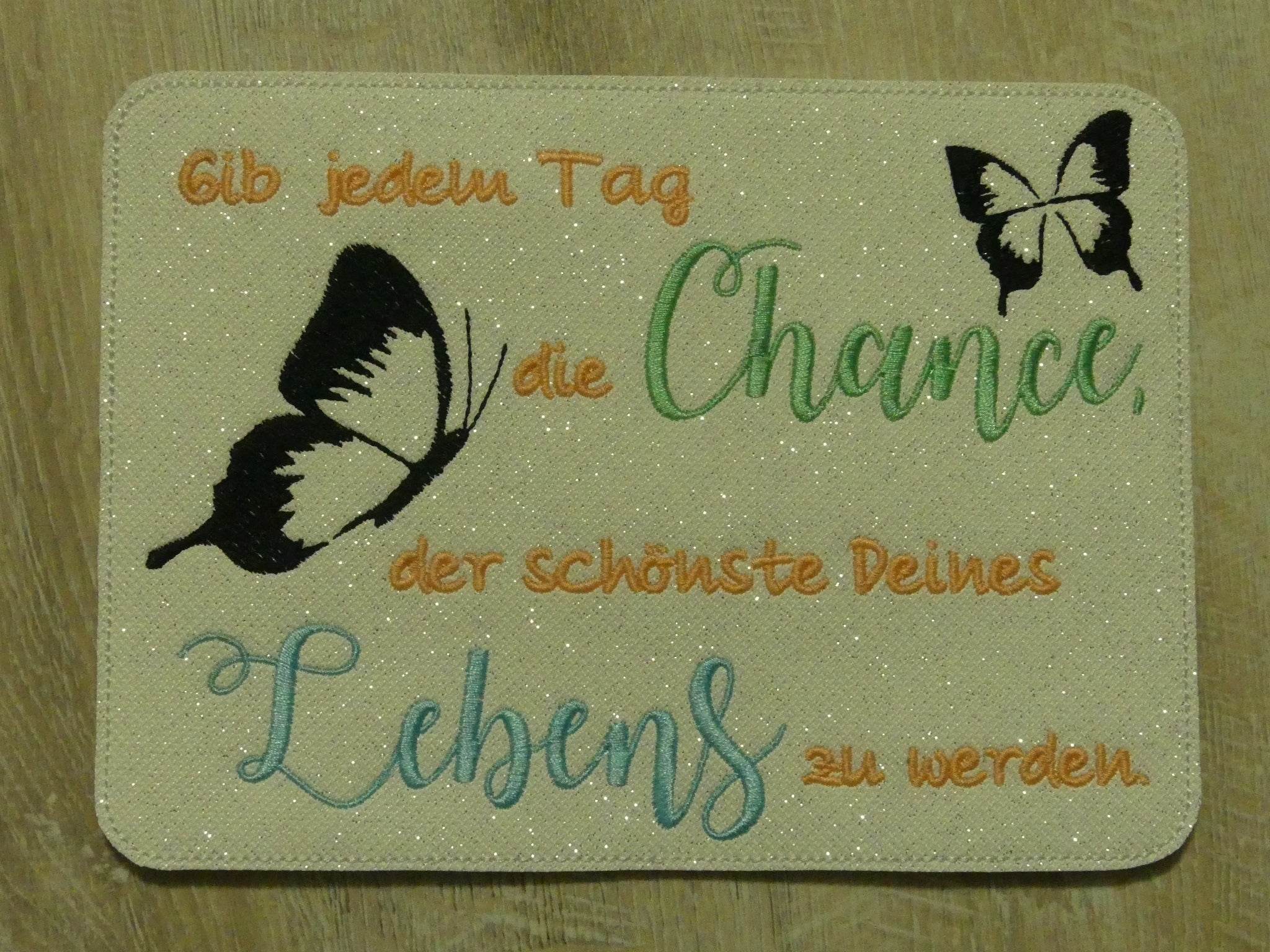 Stickdatei - Gib jedem Tag die Chance, der schönste Deines Lebens zu werden - Sewando