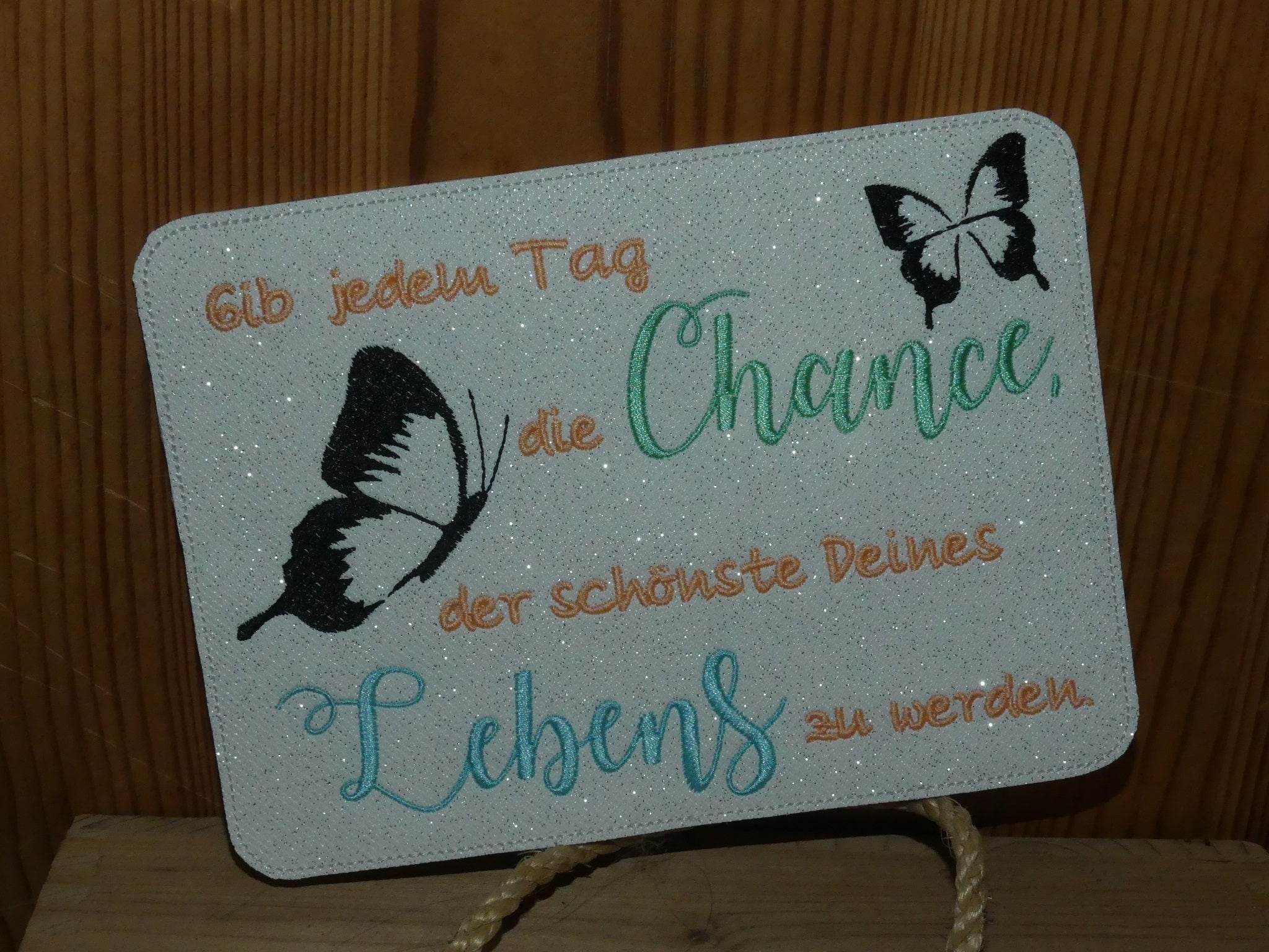Stickdatei - Gib jedem Tag die Chance, der schönste Deines Lebens zu werden - Sewando