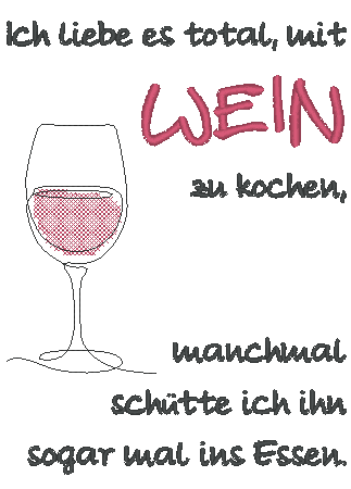 Stickdatei - Spruch - Ich liebe es, mit WEIN zu kochen... - Sewando