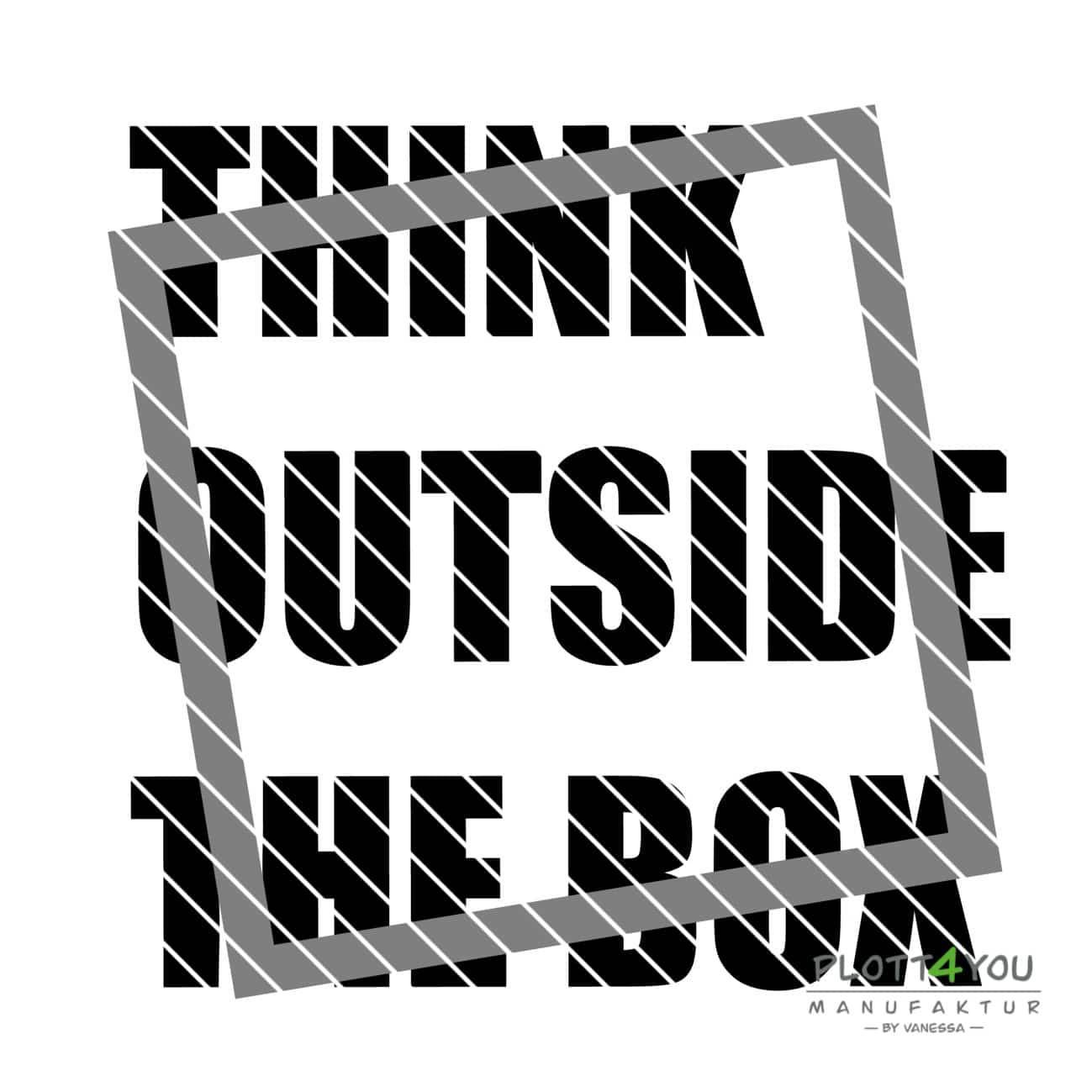 Think outside the Box | SVG, DXF, PNG Plotterdatei, Laserdatei - Sewando