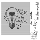 Plotterdatei Be a light  , PNG, JPEG, DXF,SVG