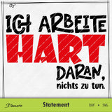 Plotterdatei Ich arbeite hart daran - Sewando