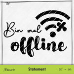 Plotterdatei Bin mal offline - Sewando