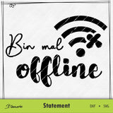 Plotterdatei Bin mal offline - Sewando