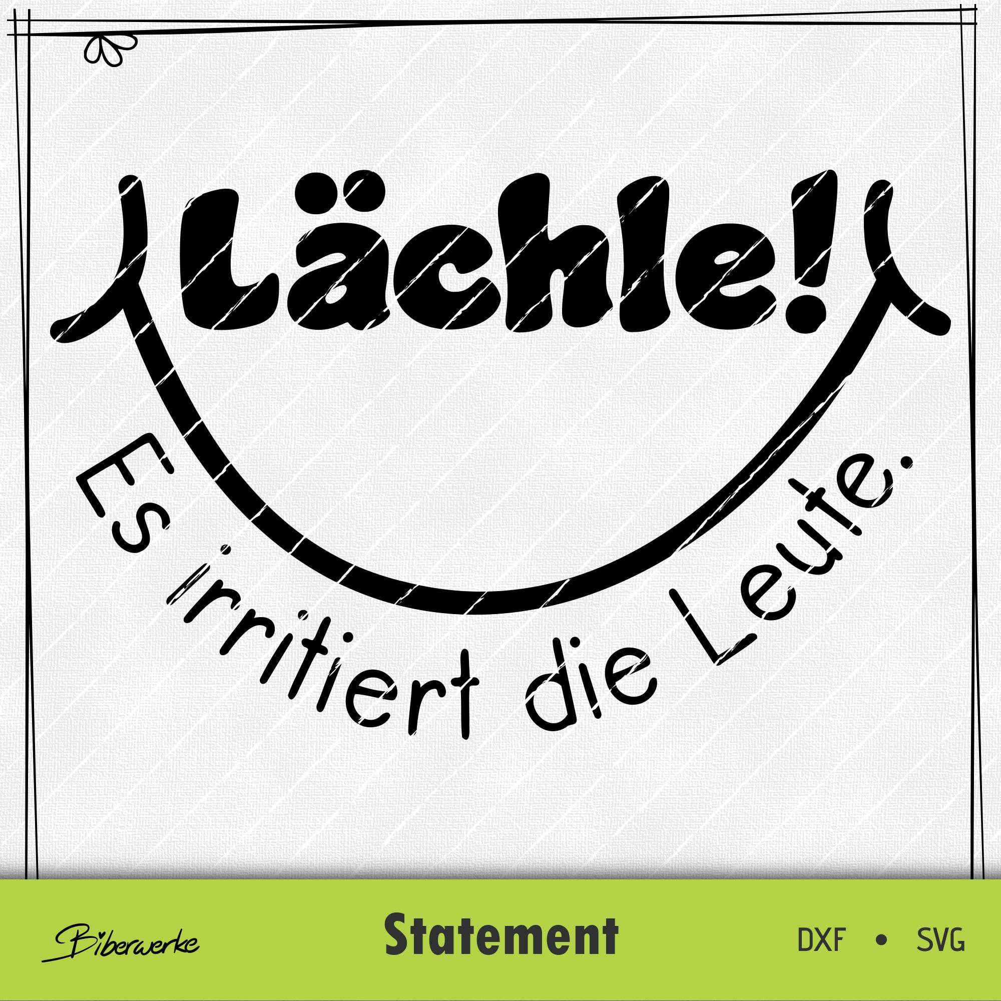 Plotterdatei Lächle! Es irritiert die Leute - Sewando