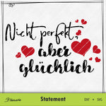 Plotterdatei Nicht perfekt, aber glücklich - Sewando