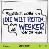 Plotterdatei Welt retten - Wecker zu leise - Sewando