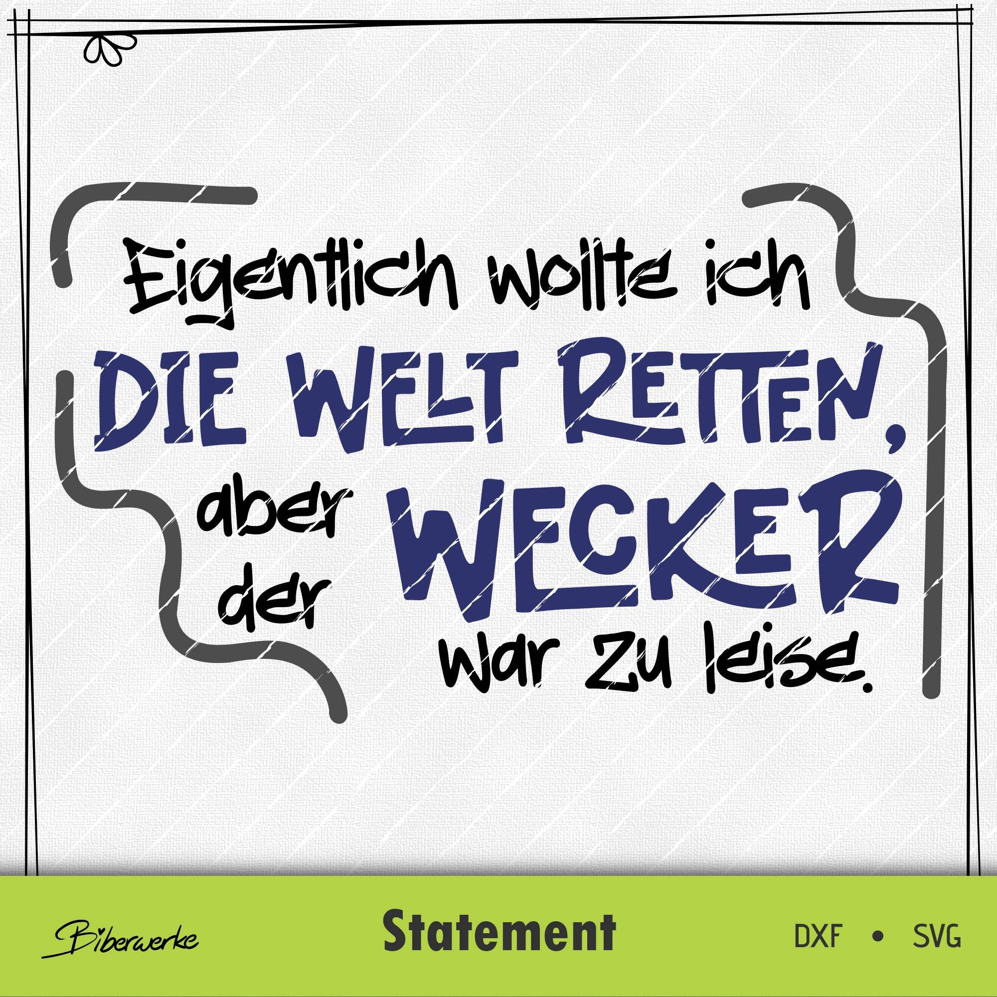 Plotterdatei Welt retten - Wecker zu leise - Sewando