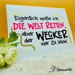Plotterdatei Welt retten - Wecker zu leise - Sewando