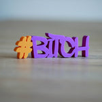 3D Druck Datei – Schriftzug #Bitch - Sewando