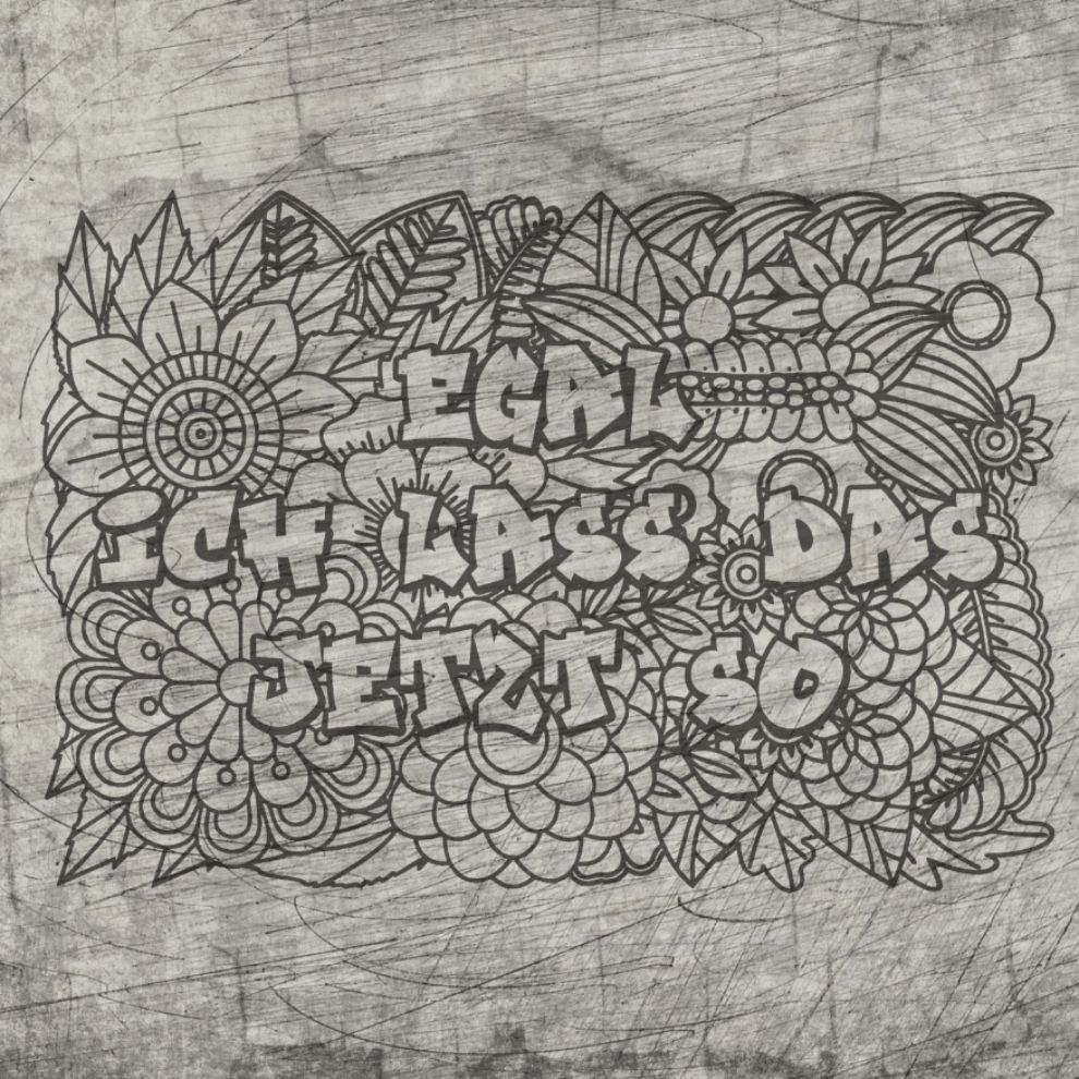 *Egal ich lass das* Plotterdatei - Sewando