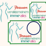 3x Stickdatei "Frauen" ITH mit Spruch