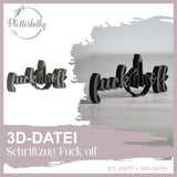 3D Druck Datei – Schriftzug Fuck Off