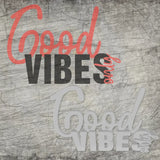Plotterdatei *Good Vibes only*