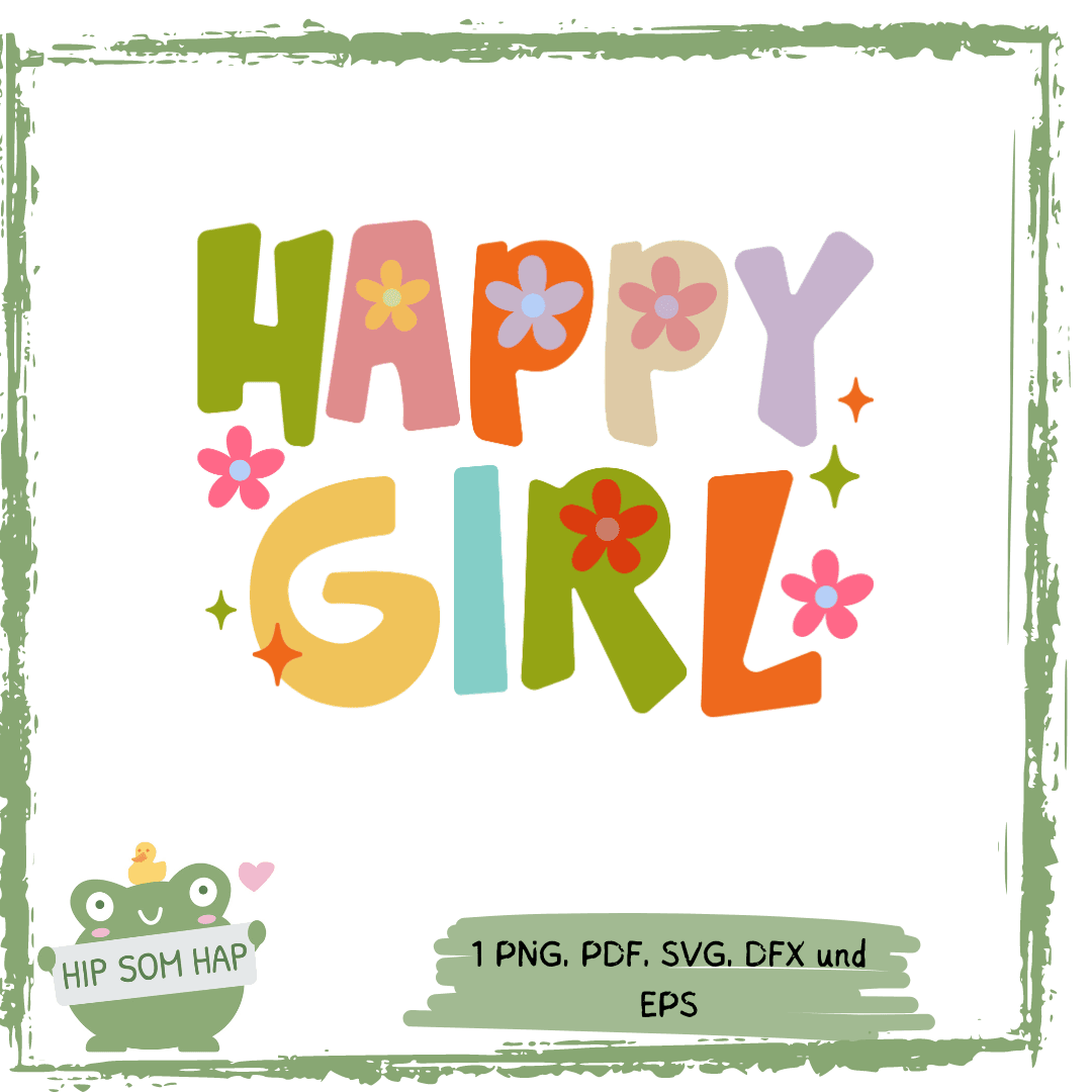 Plotterdatei „Happy Girl“ – Buntes Design mit Blumen | SVG PNG EPS DFX PDF - Sewando